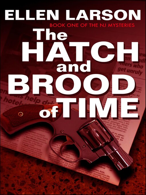 Title details for The Hatch and Brood of Time by Ellen Larson - Available
